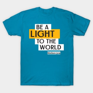 Be a light to the world T-Shirt